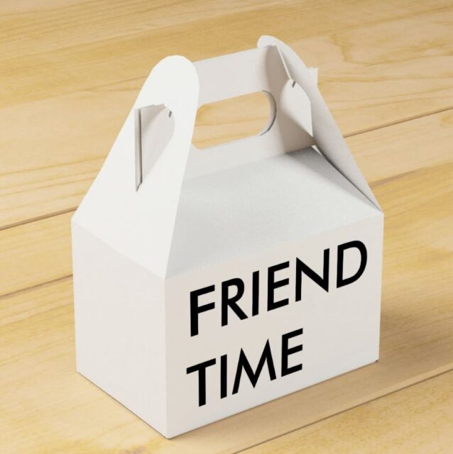 BOX up your Friend Time